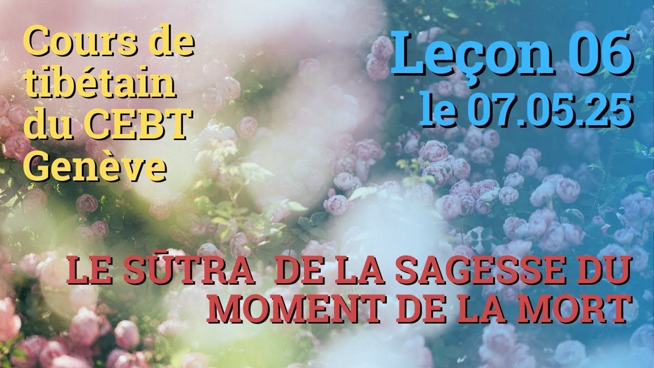 Tib 1 - Cours de tibétain - Dakayéshé - leçon 06, le 08.05.25