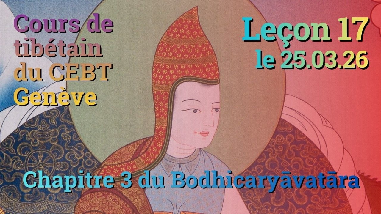 Tib 1 - Marche vers l'Eveil ch. 3 - leçon 17, le 25.03.26