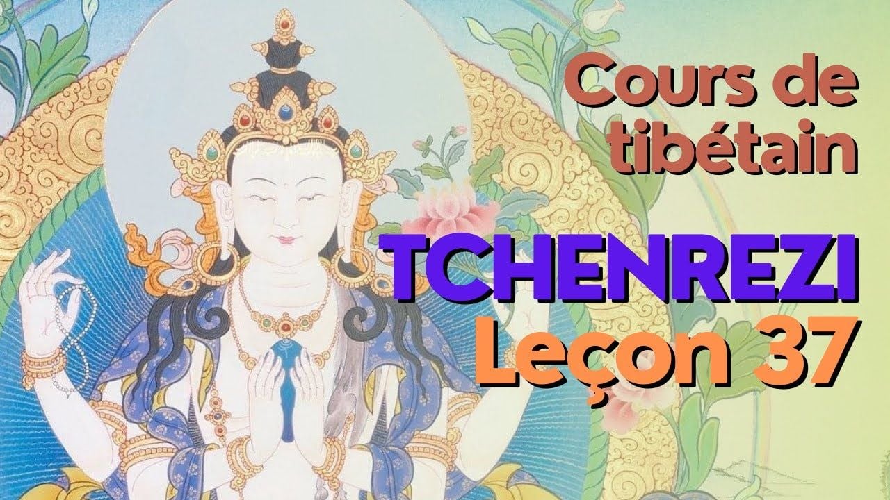 Cours de tibétain - groupe Tchenrezi - leçon 37