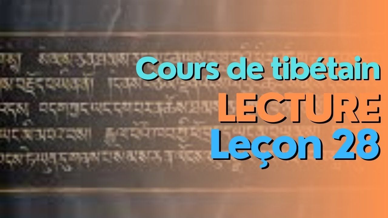 Cours de tibétain - groupe lecture - leçon 28