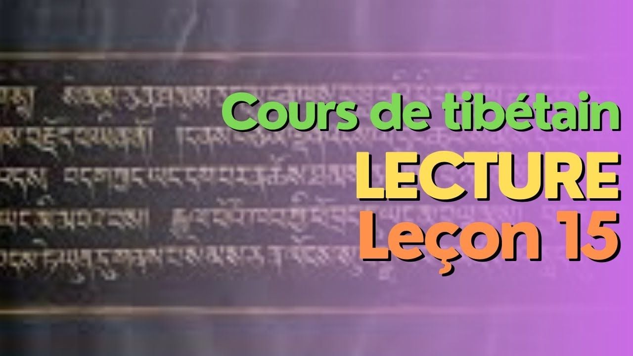 Cours de tibétain - groupe lecture - leçon 15