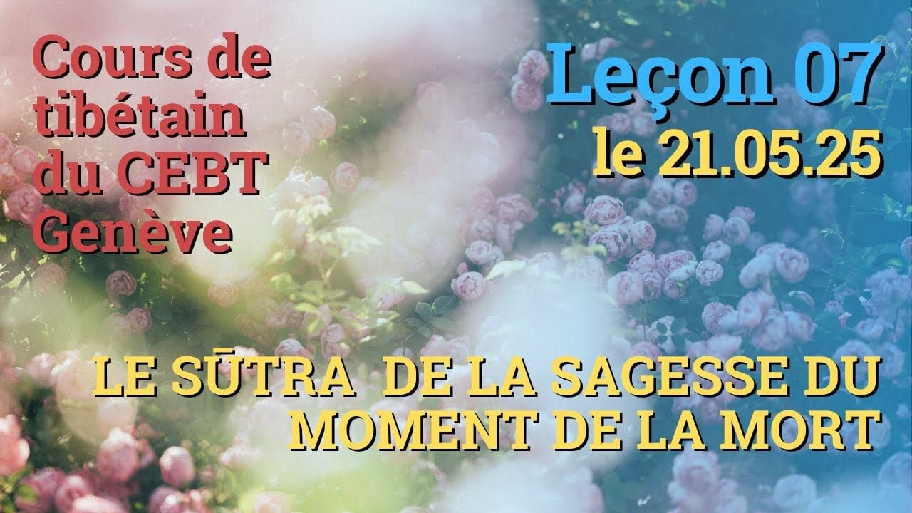 Tib 1 - Cours de tibétain - Dakayéshé - leçon 07, le 21.05.25