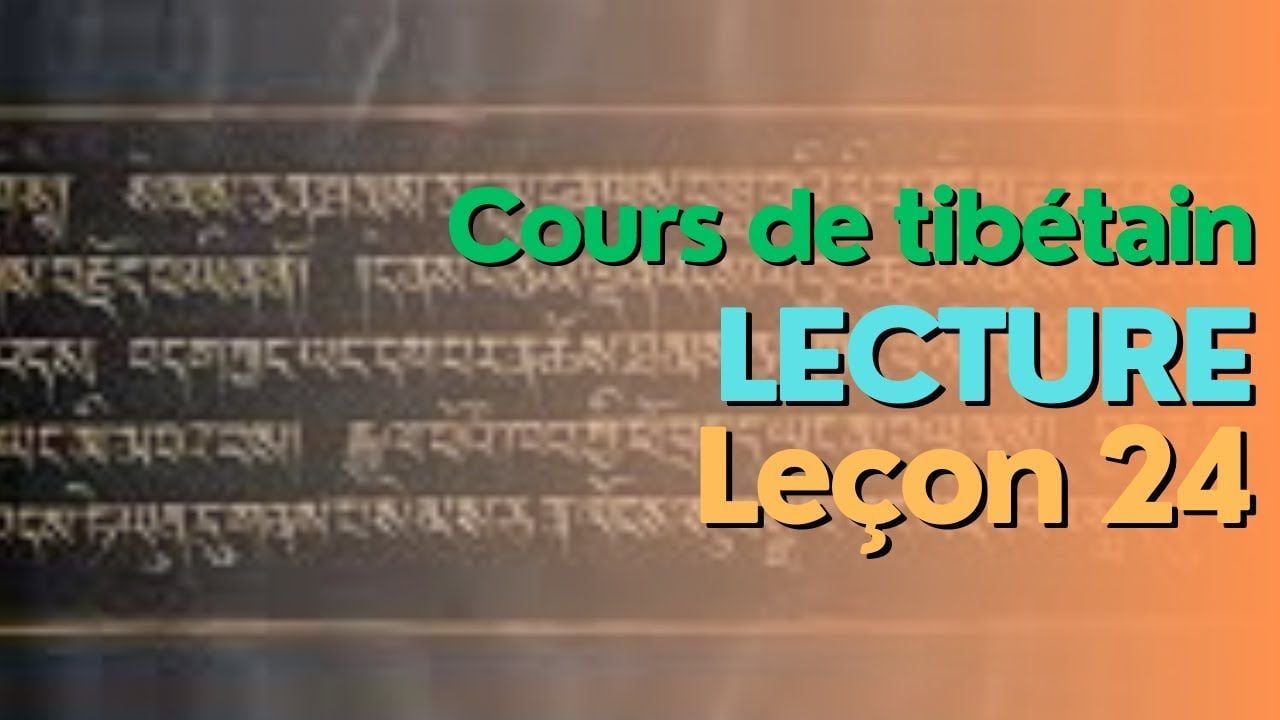 Cours de tibétain - groupe lecture - leçon 24