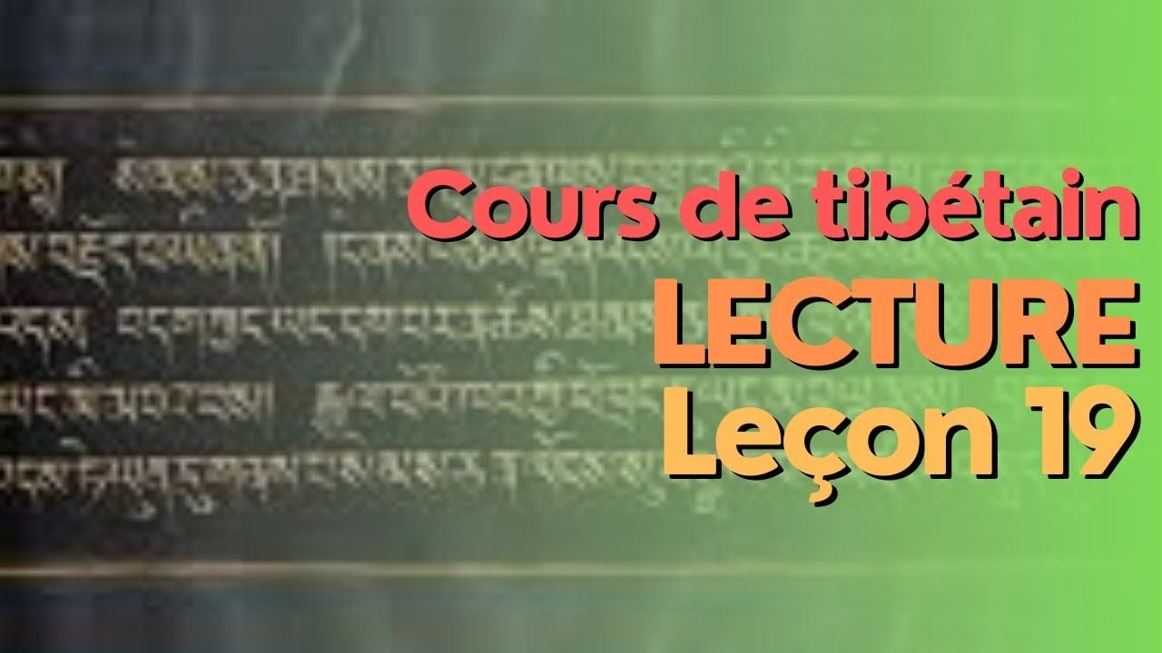 Cours de tibétain - groupe lecture - leçon 19