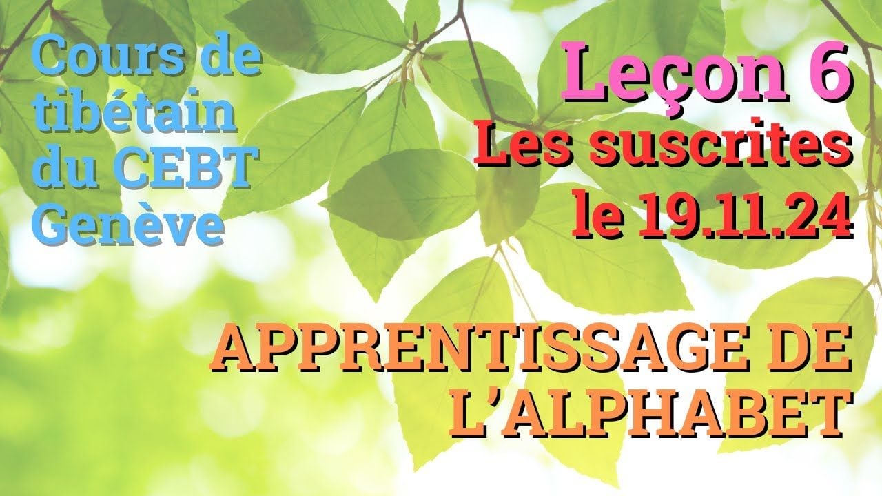 Cours de tibétain débutant leçon 6 - suscrites, le 19.11.24
