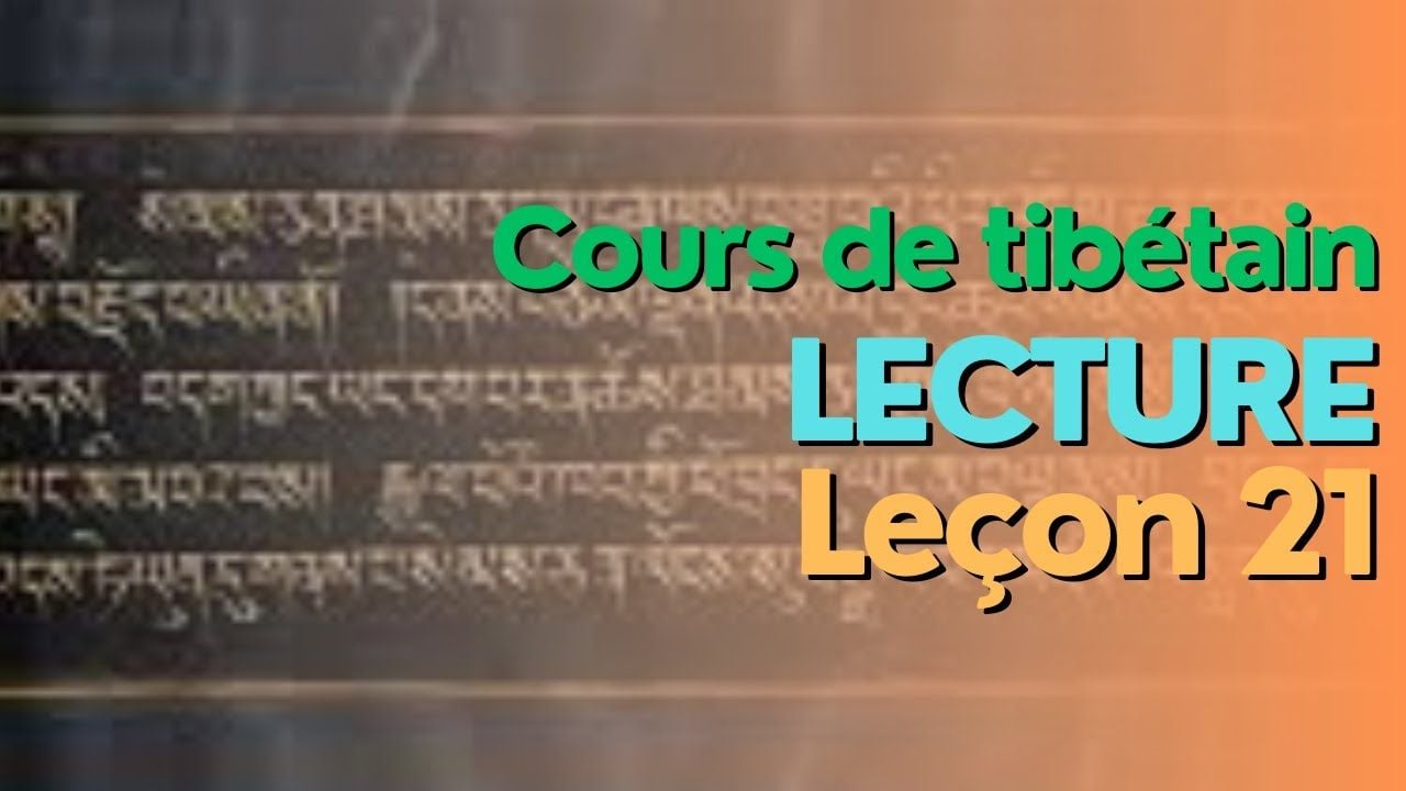 Cours de tibétain - groupe lecture - leçon 21