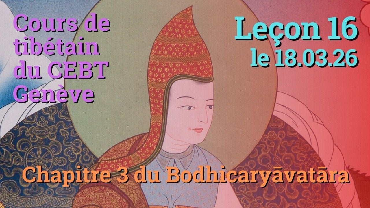 Tib 1 - Marche vers l'Eveil ch. 3 - leçon 16, le 18.03.26