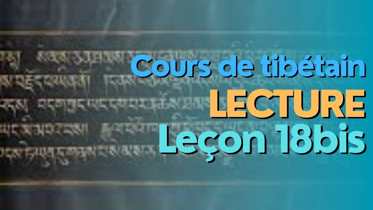 Cours de tibétain   groupe lecture   leçon 18bis