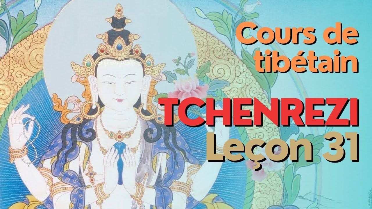 Cours de tibétain - groupe Tchenrezi - leçon 31