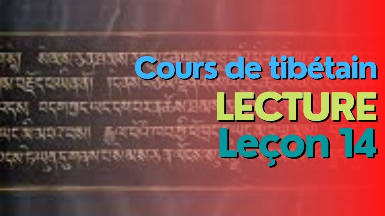 Cours de tibétain - groupe lecture - leçon 14