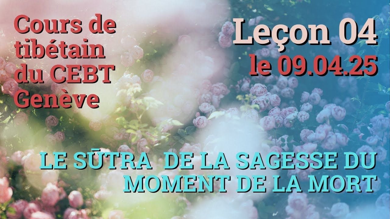 Tib 1 - Cours de tibétain - Dakayéshé - leçon 04, le 09.04.25