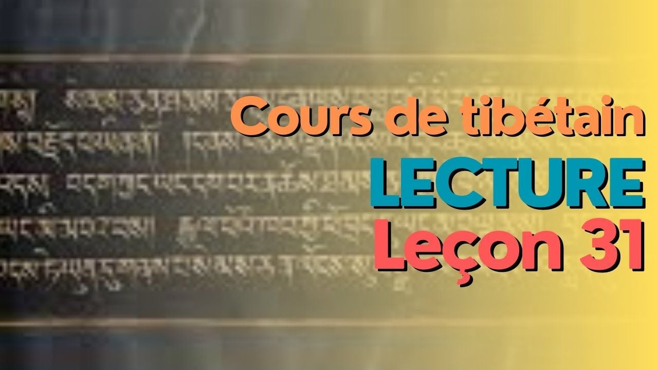 Cours de tibétain - groupe lecture - leçon 31 - fin