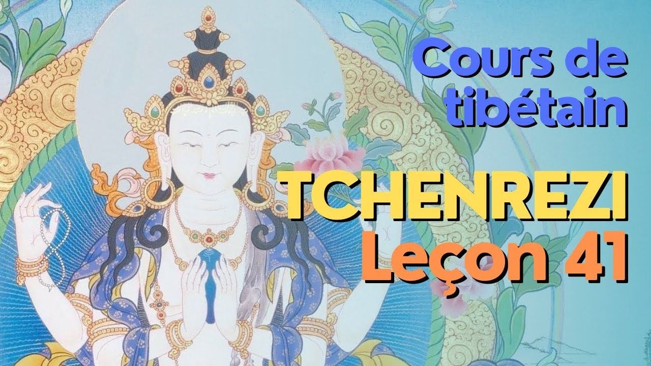 Cours de tibétain - groupe Tchenrézi - leçon 41