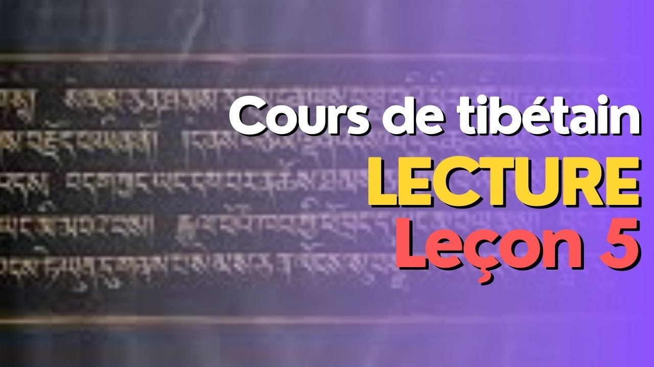 Cours de tibétain - groupe lecture - leçon 5