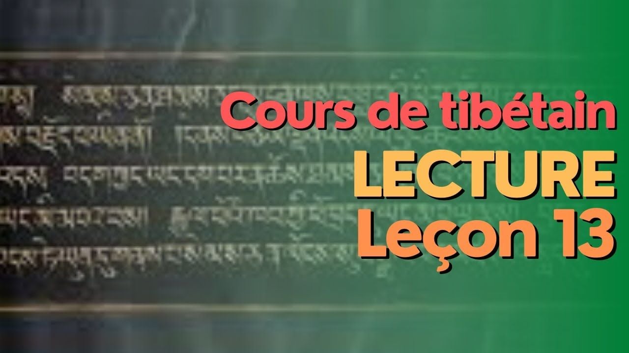 Cours de tibétain - groupe lecture - leçon 13
