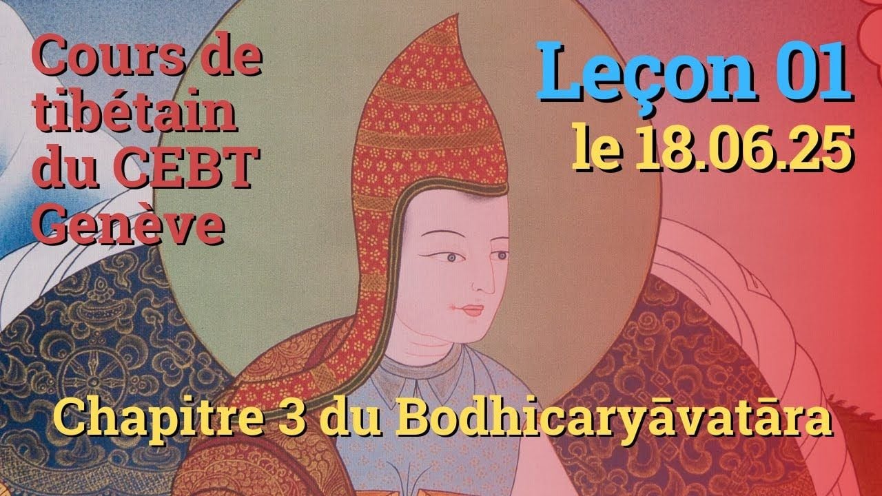 Tib 1 - Cours de tibétain - Marche vers l'Eveil ch. 3 - leçon 01, le 18.06.25