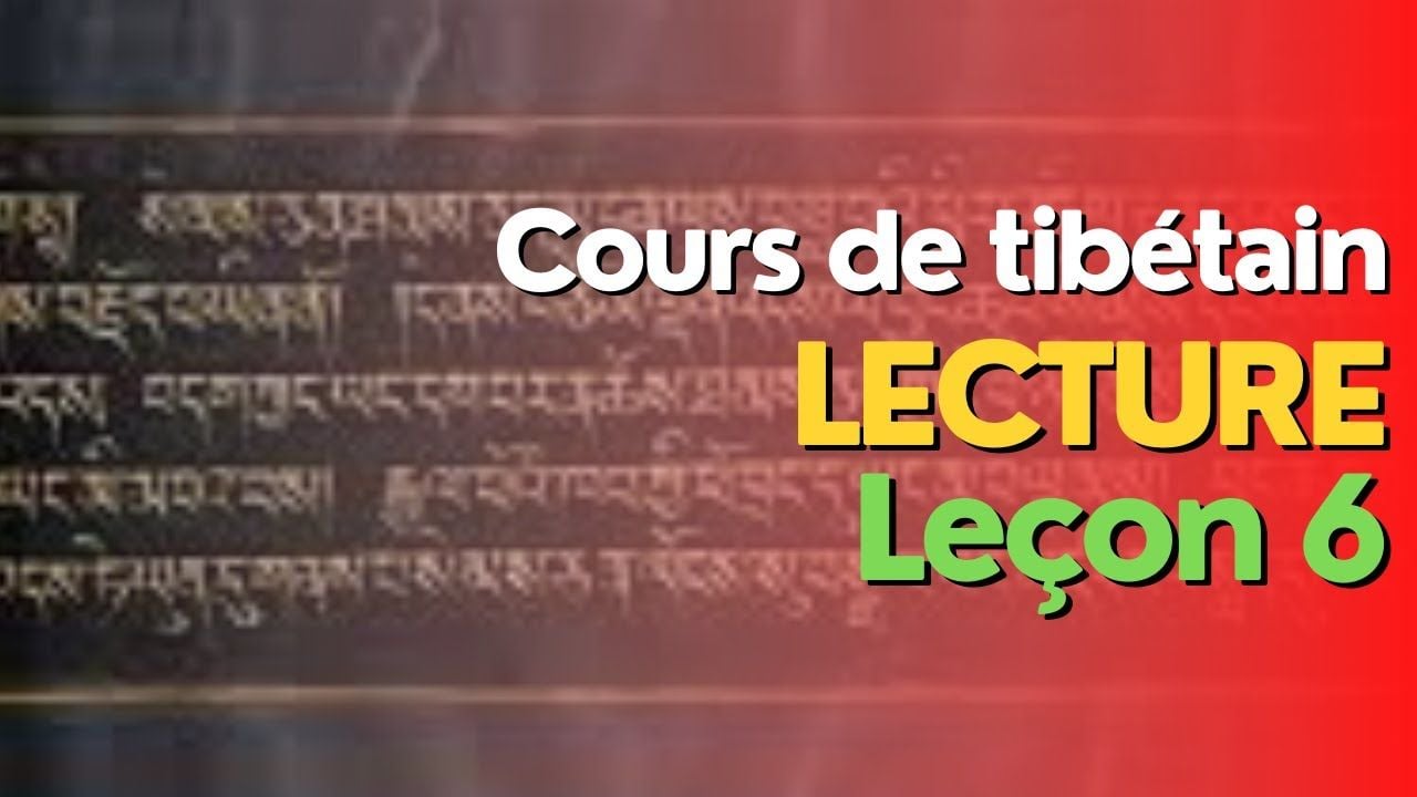 Cours de tibétain - groupe lecture - leçon 6