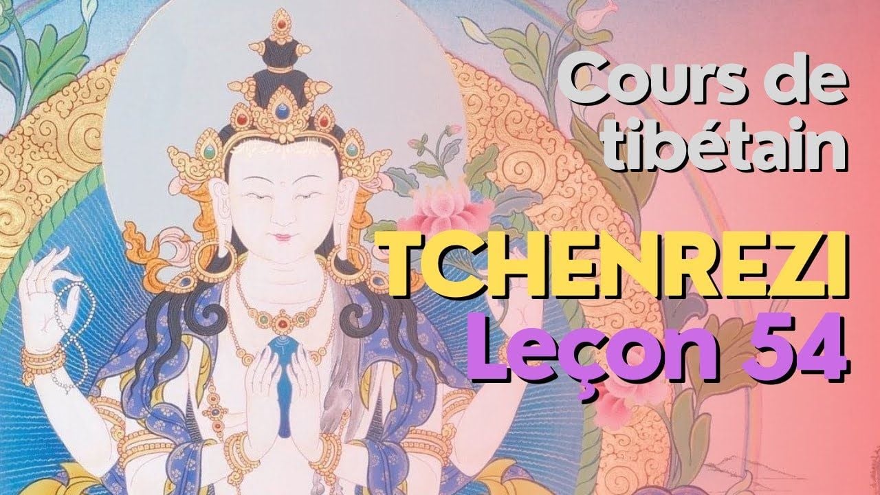 Cours de tibétain - groupe Tchenrézi - leçon 54 - les temps