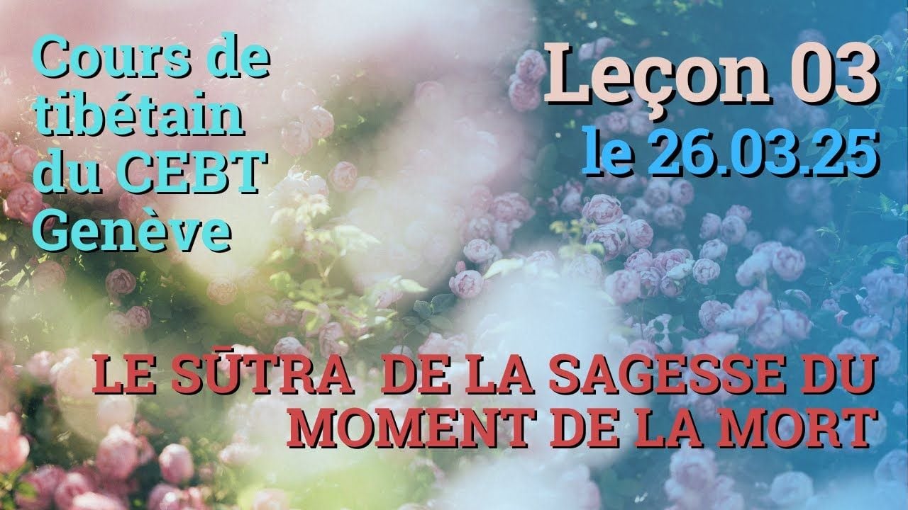 Tib 1 - Cours de tibétain - Dakayéshé - leçon 03, le 26.03.25