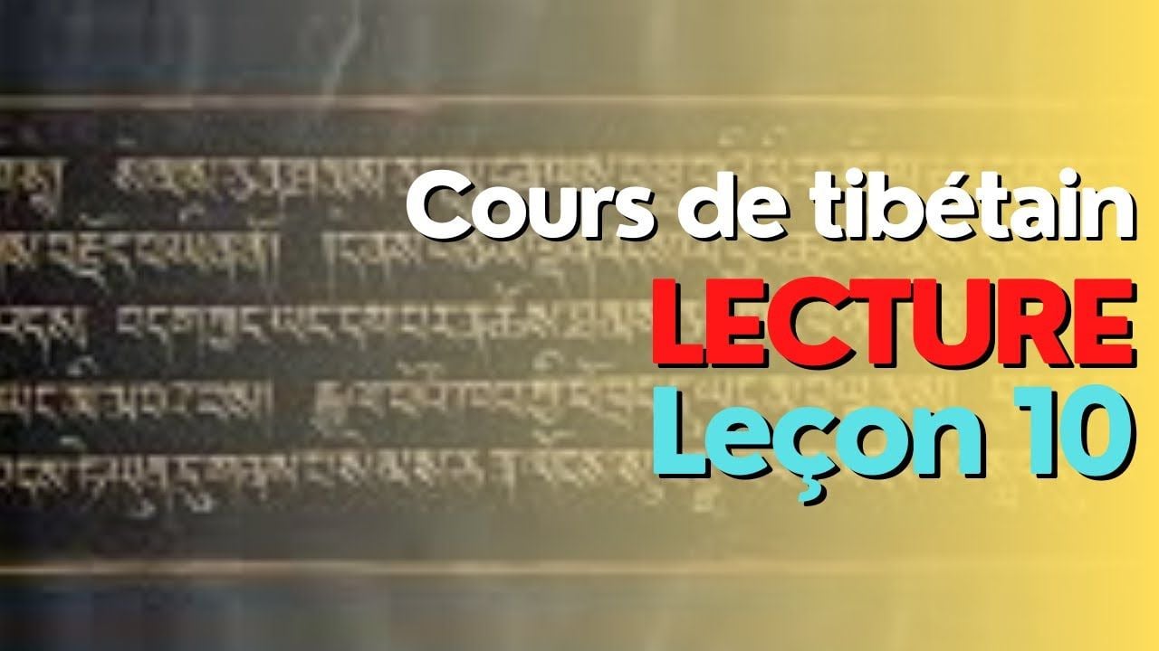 Cours de tibétain - groupe lecture - leçon 10