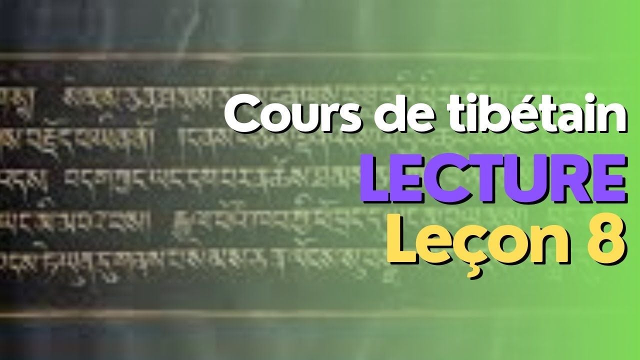 Cours de tibétain - leçon 8 - groupe lecture