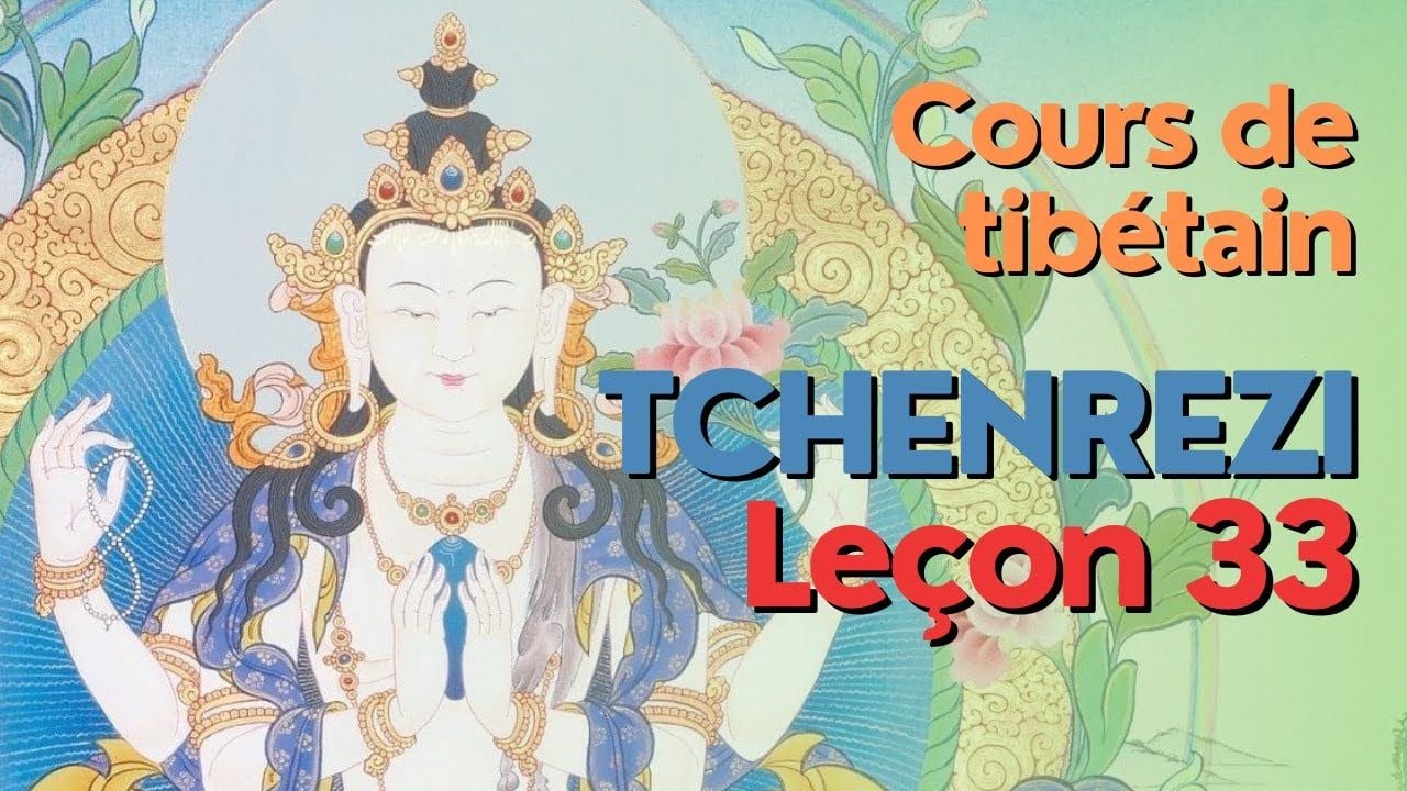 Cours de tibétain - groupe Tchenrezi - leçon 33