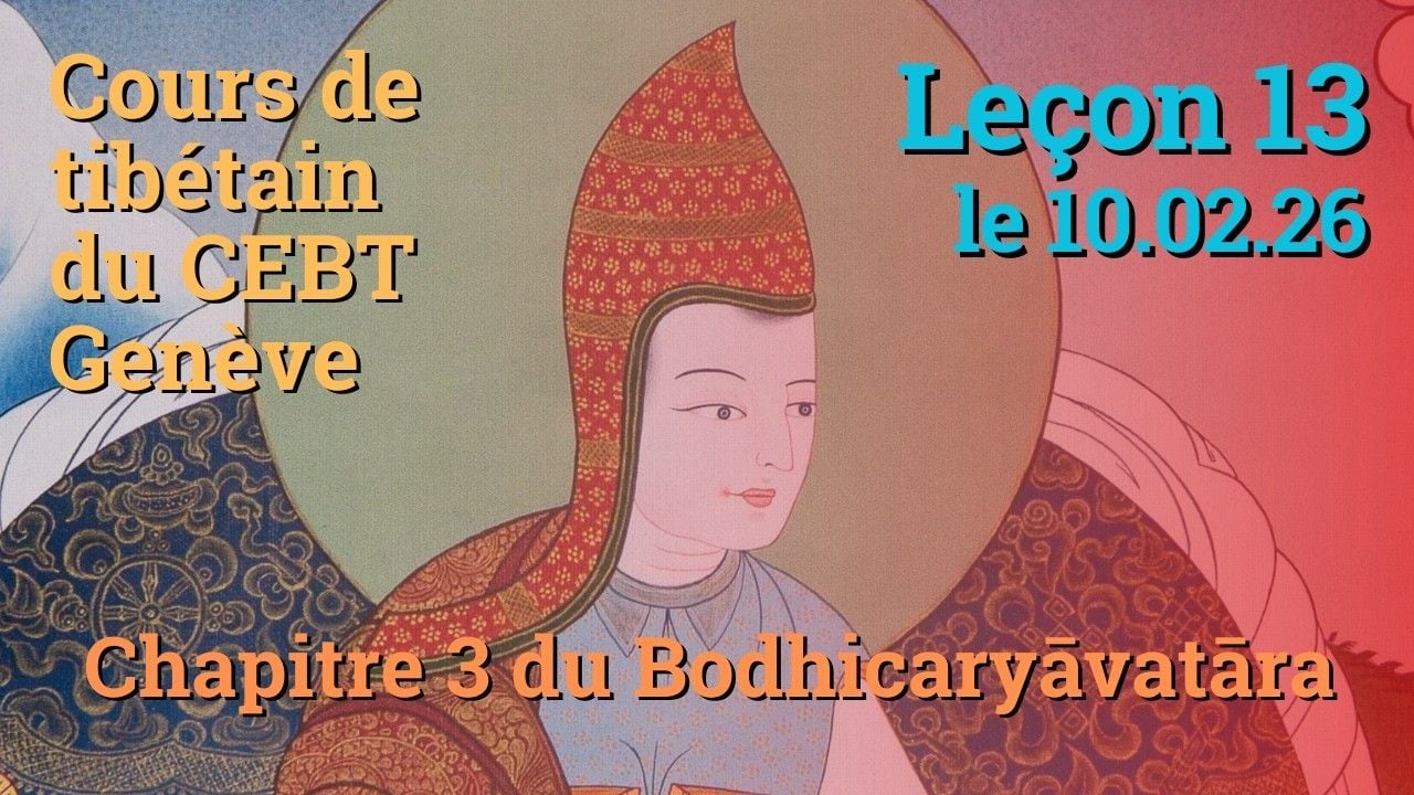Tib 1 - Marche vers l'Eveil ch. 3 - leçon 13, le 10.02.26