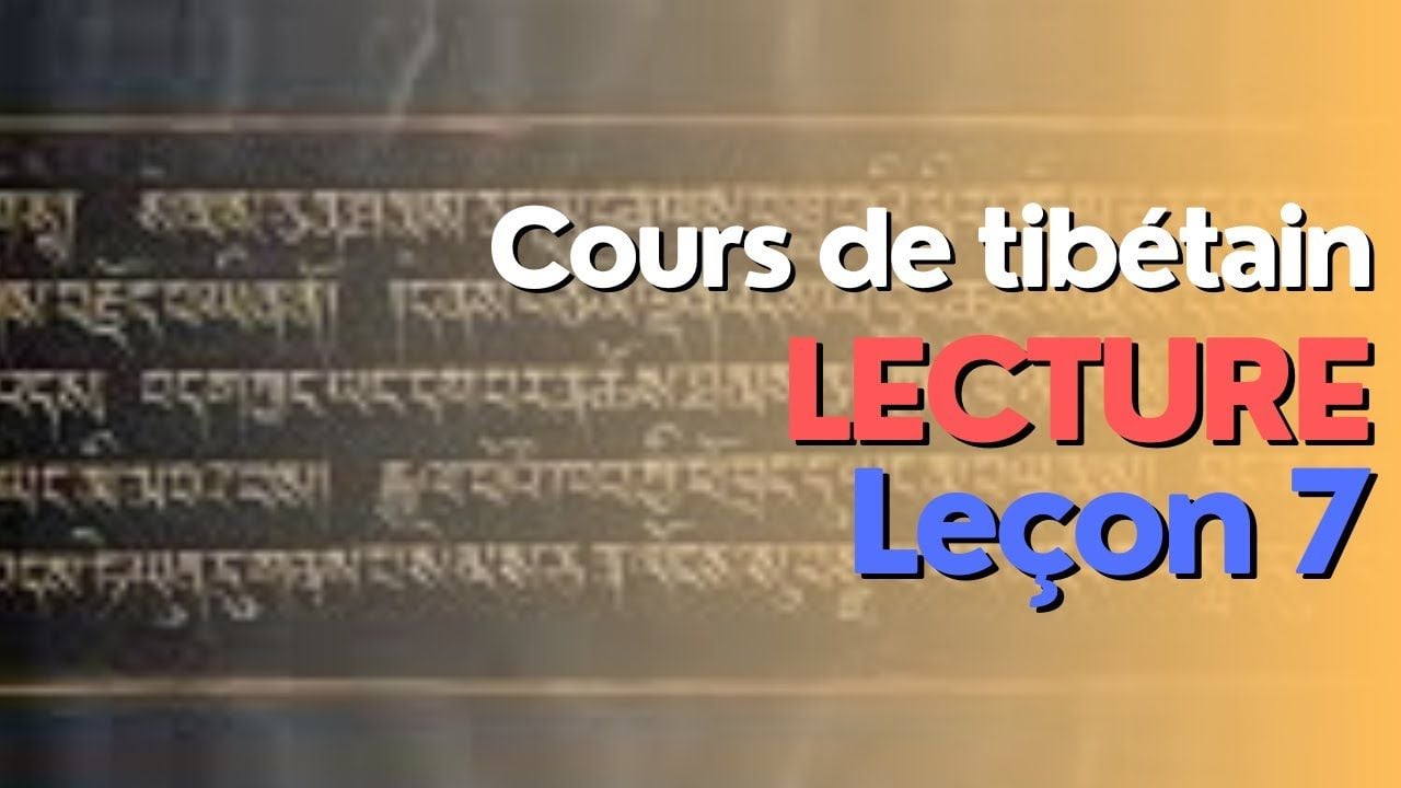 Cours de tibétain - leçon 7 - groupe lecture