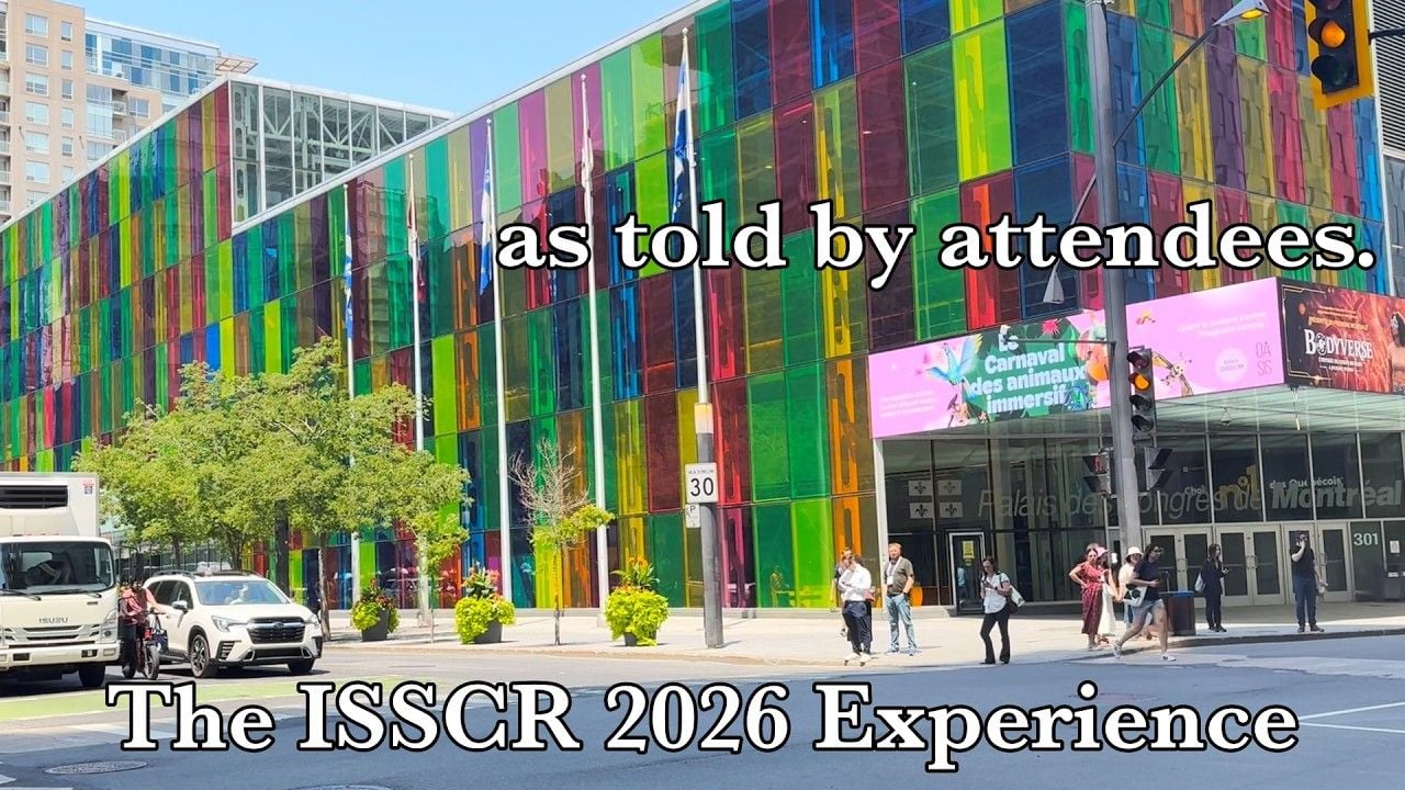 The ISSCR 2026 Experience