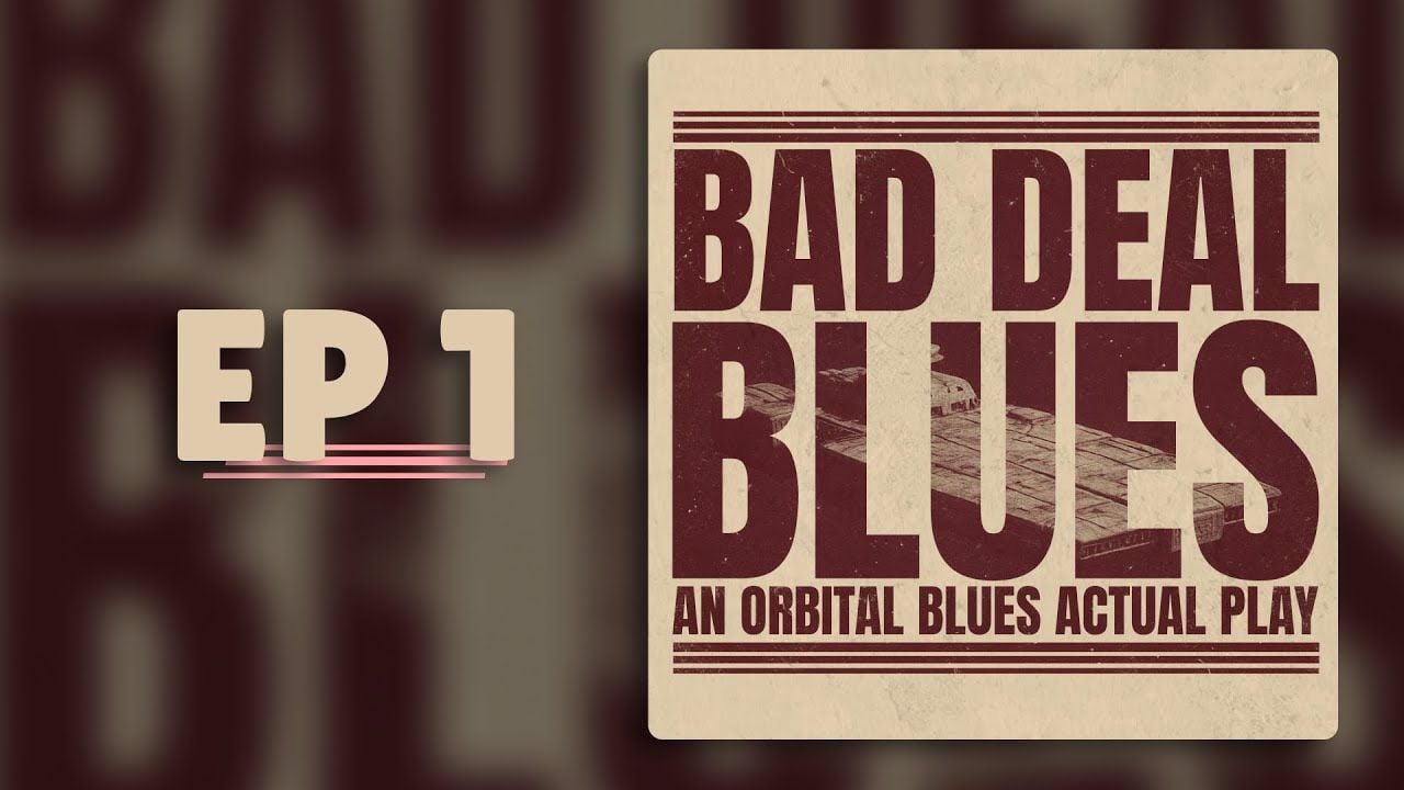 Bad Deal Blues | Ep. 1: Smokestack Lightning | Orbital Blues Actual Play