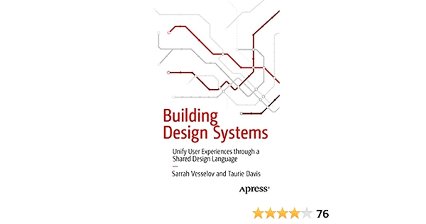 Building Design Systems: Unify User Experiences through a Shared Design Language (English Edition)