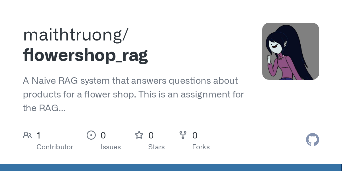 GitHub - maithtruong/flowershop_rag: A Naive RAG system that answers questions about products for a flower shop. This is an assignment for the RAG class at ProtonX.