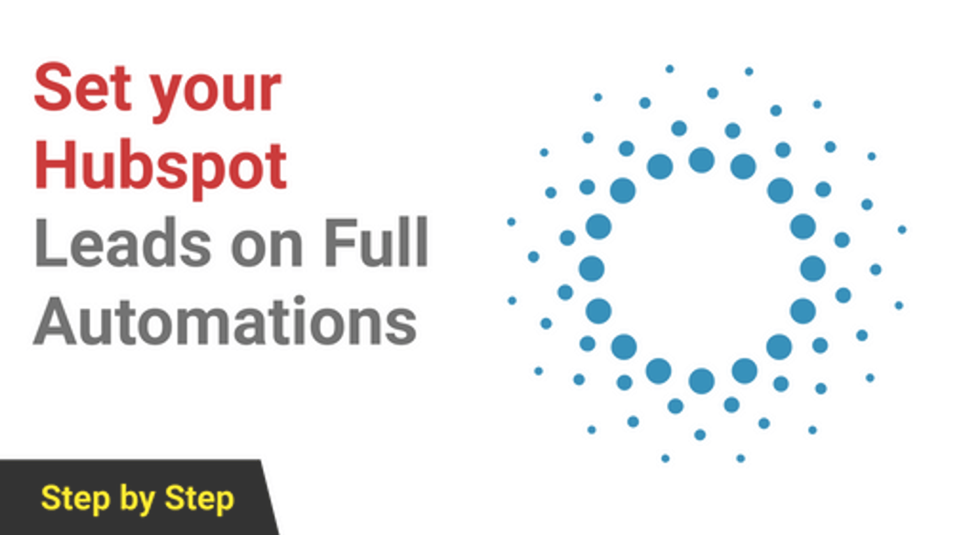Set your Hubspot Leads on Full Automations