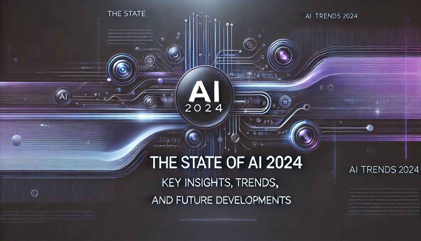The State of AI 2024: Key Insights, Trends, and Future Developments
