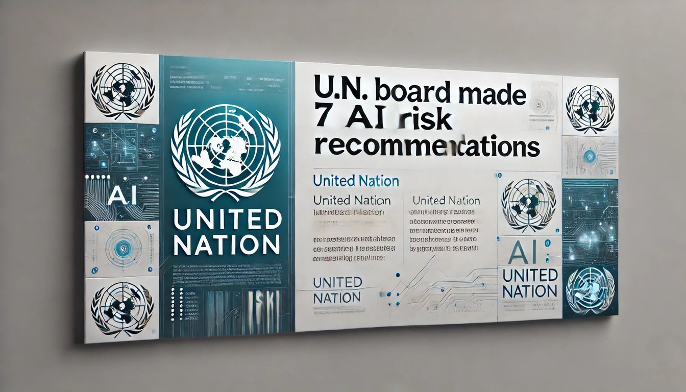 U.N. Board Made 7 AI Risk Recommendations