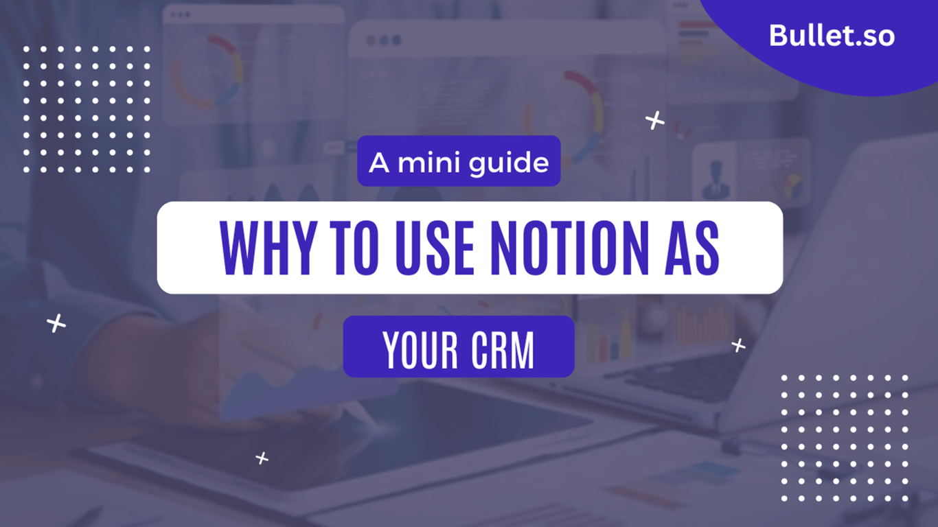 How to use Notion as a CRM and Why it is the best