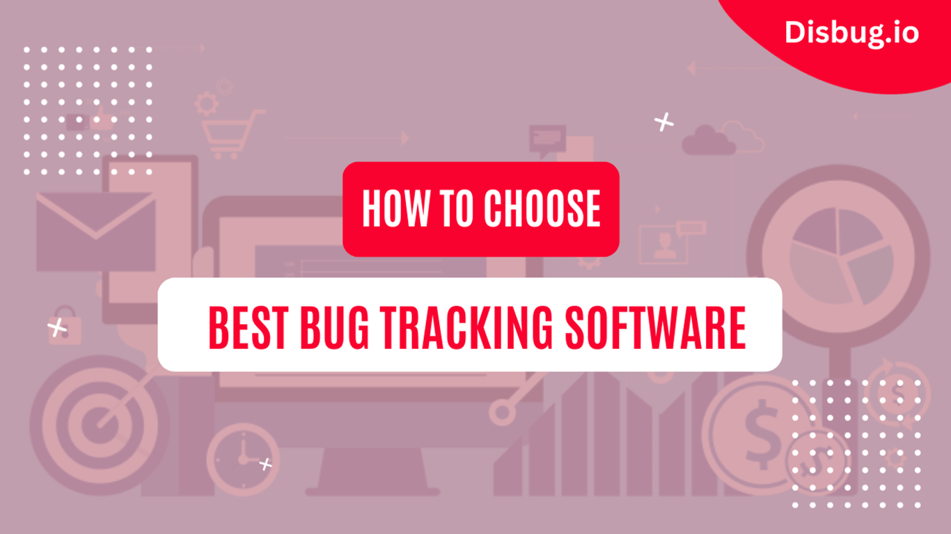 How to choose the best bug tracking software for your company