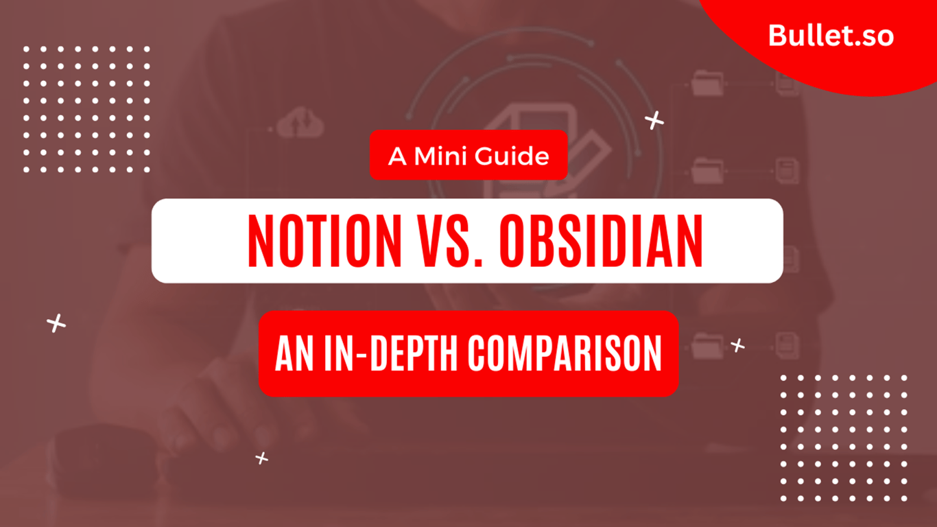 Notion Vs. Obsidian for Knowledge Management in 2024?