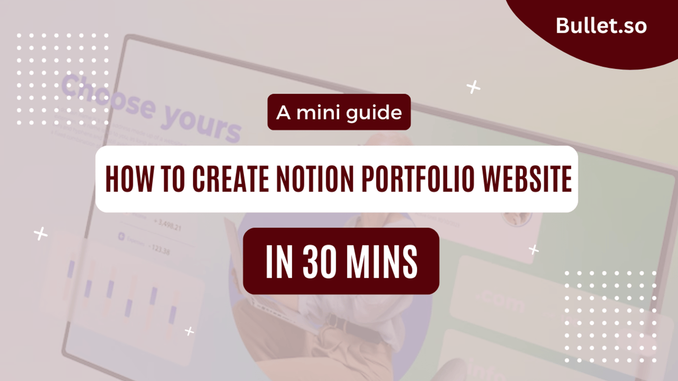 How to Create a Notion Portfolio Website using Bullet.so?