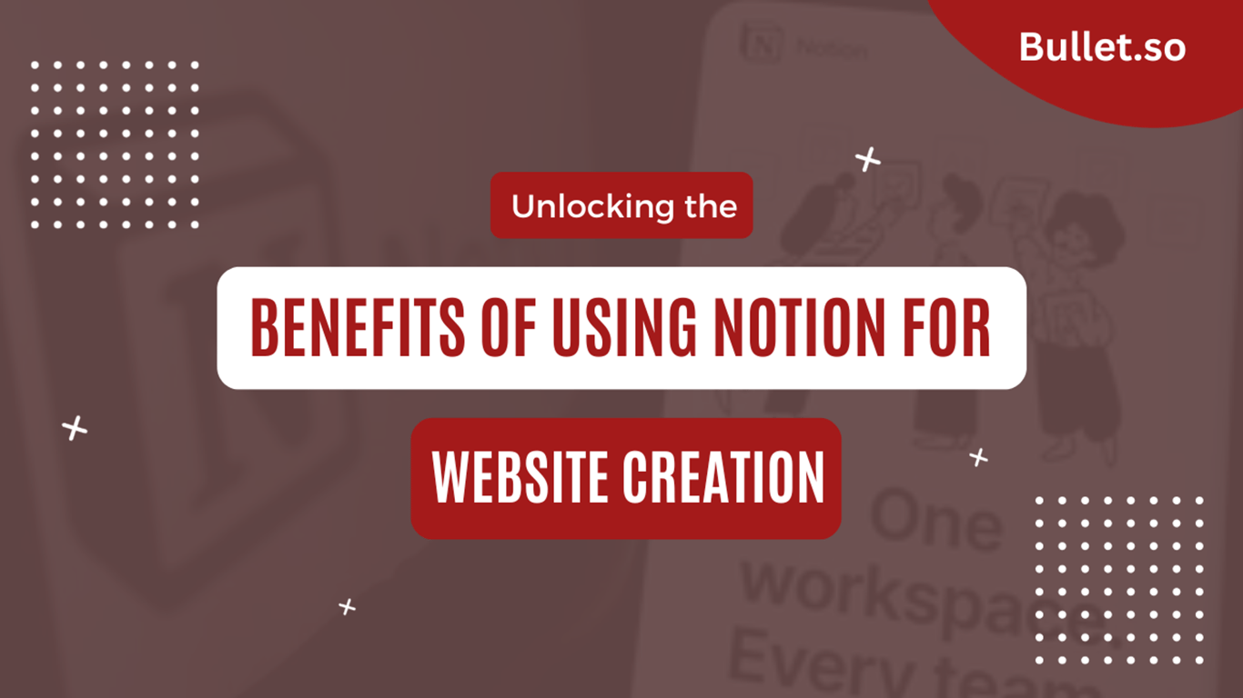 Benefits of using Notion for website creation