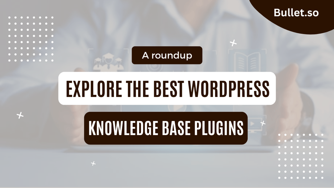 Best WordPress Knowledge Base plugins in 2024