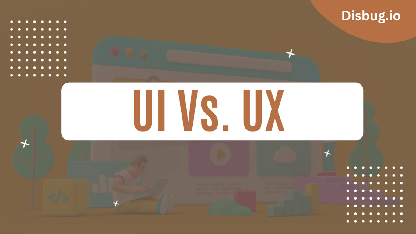 UI versus UX: 8 reasons why it's important with similarities and differences