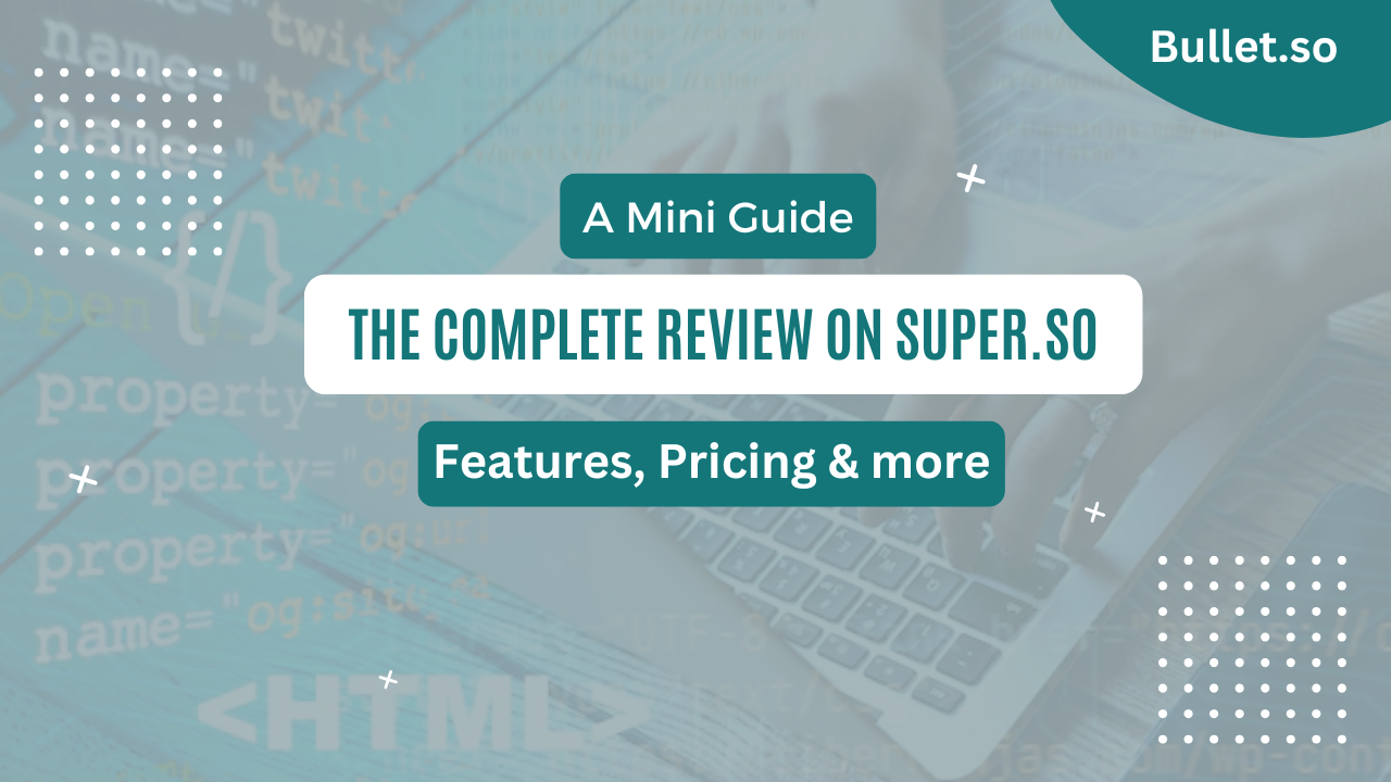 Super.so Review: How Good is Super for Blogging?