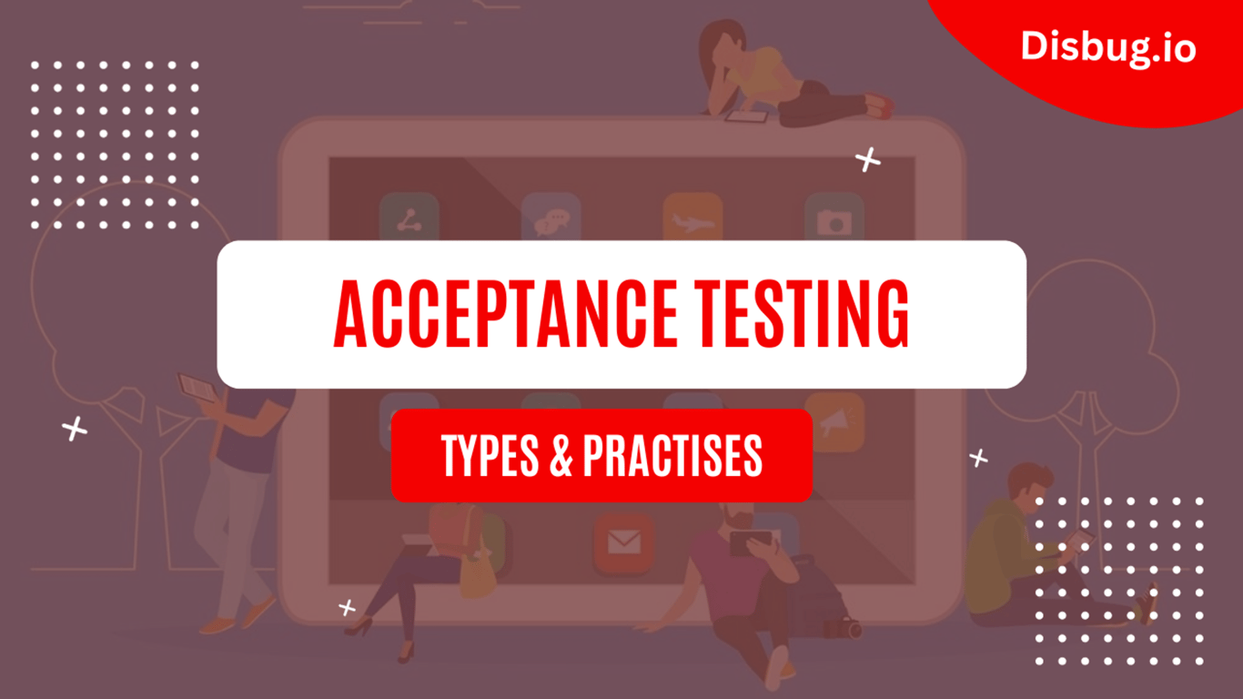 What is Acceptance testing: Types and Best practices