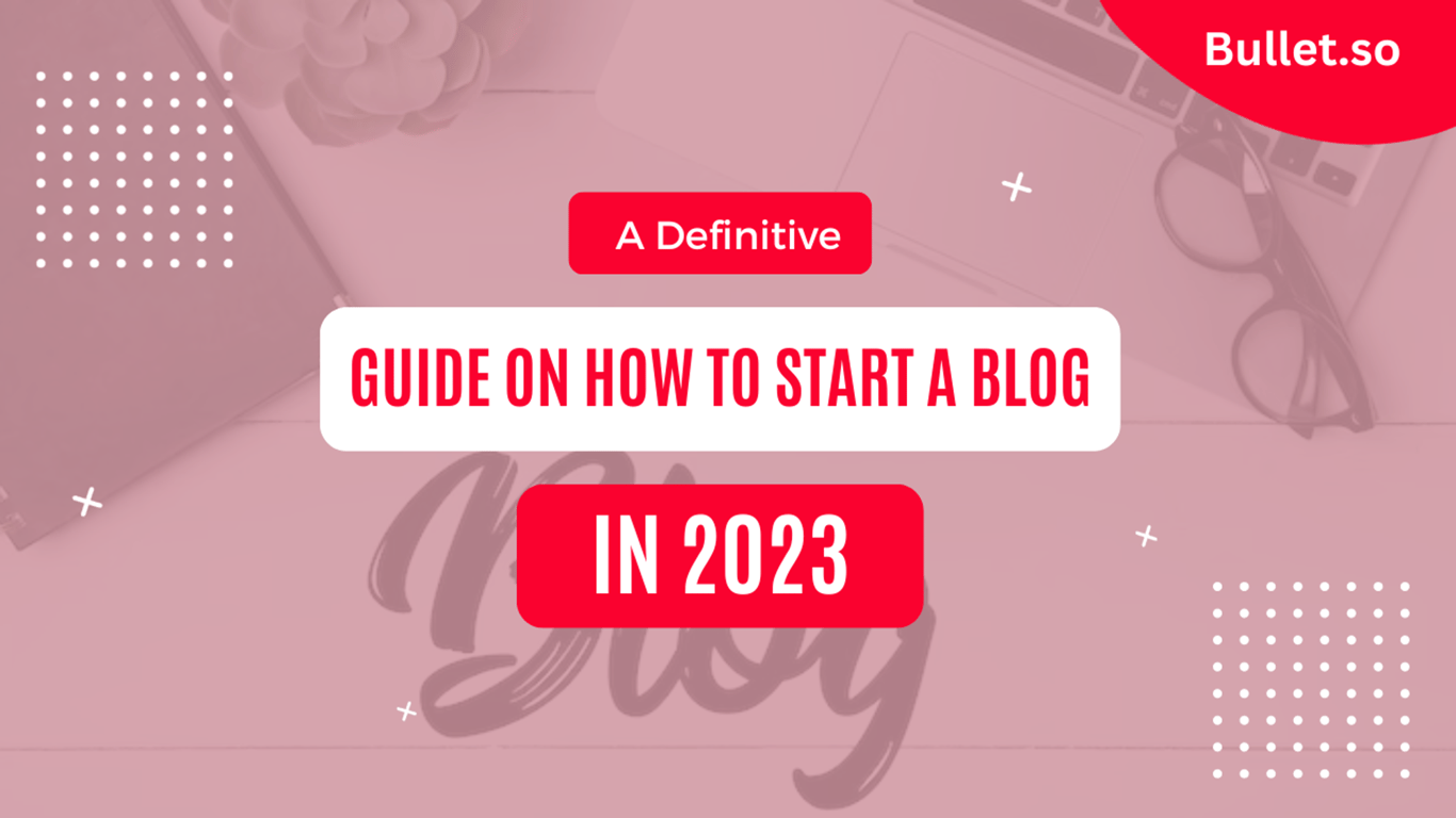 How to start a blog in 2024 - A definitive guide