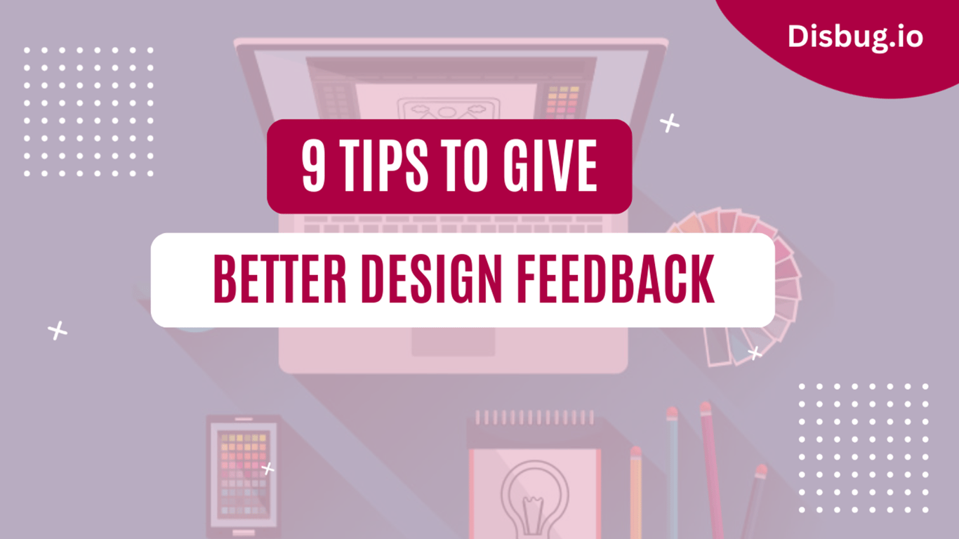 9 Tips to give better design feedback