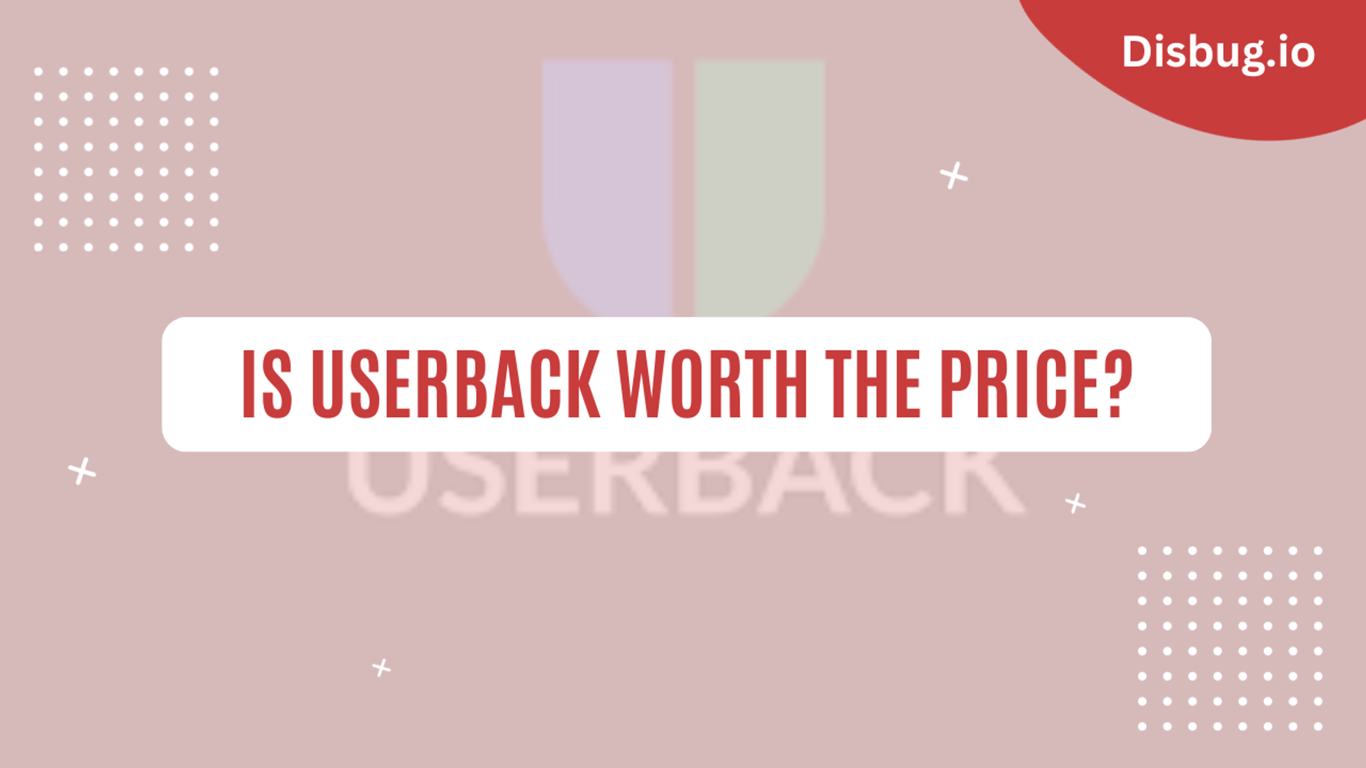 Userback Pricing: Is it worth the price?