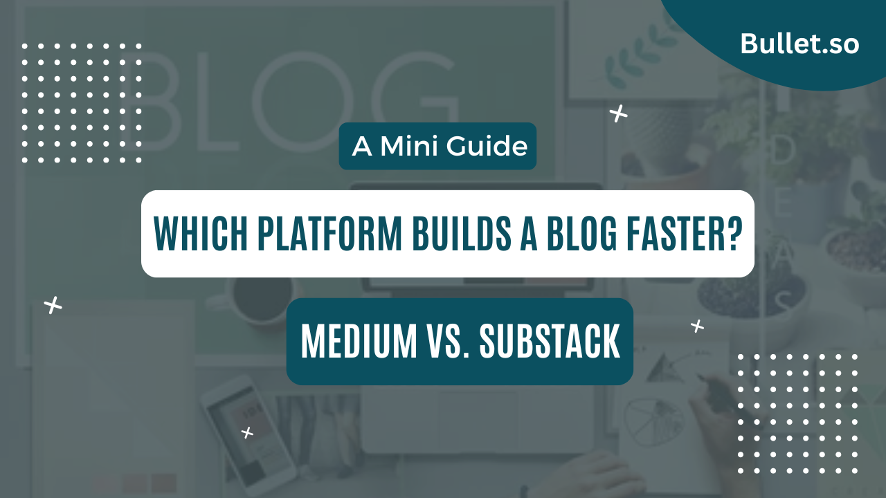 Medium Vs Substack: Which Platform is Faster for Building a Blogging Site?