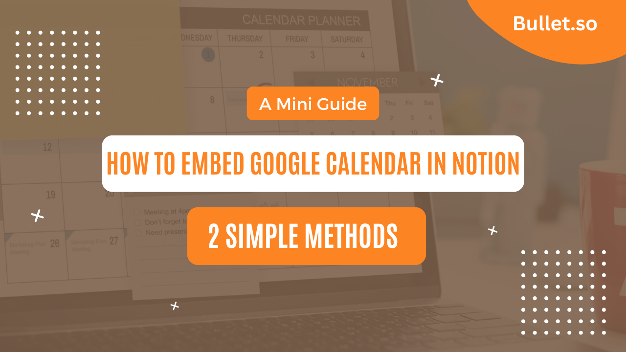 How to embed Google Calendar in Notion : 2 Simple Methods