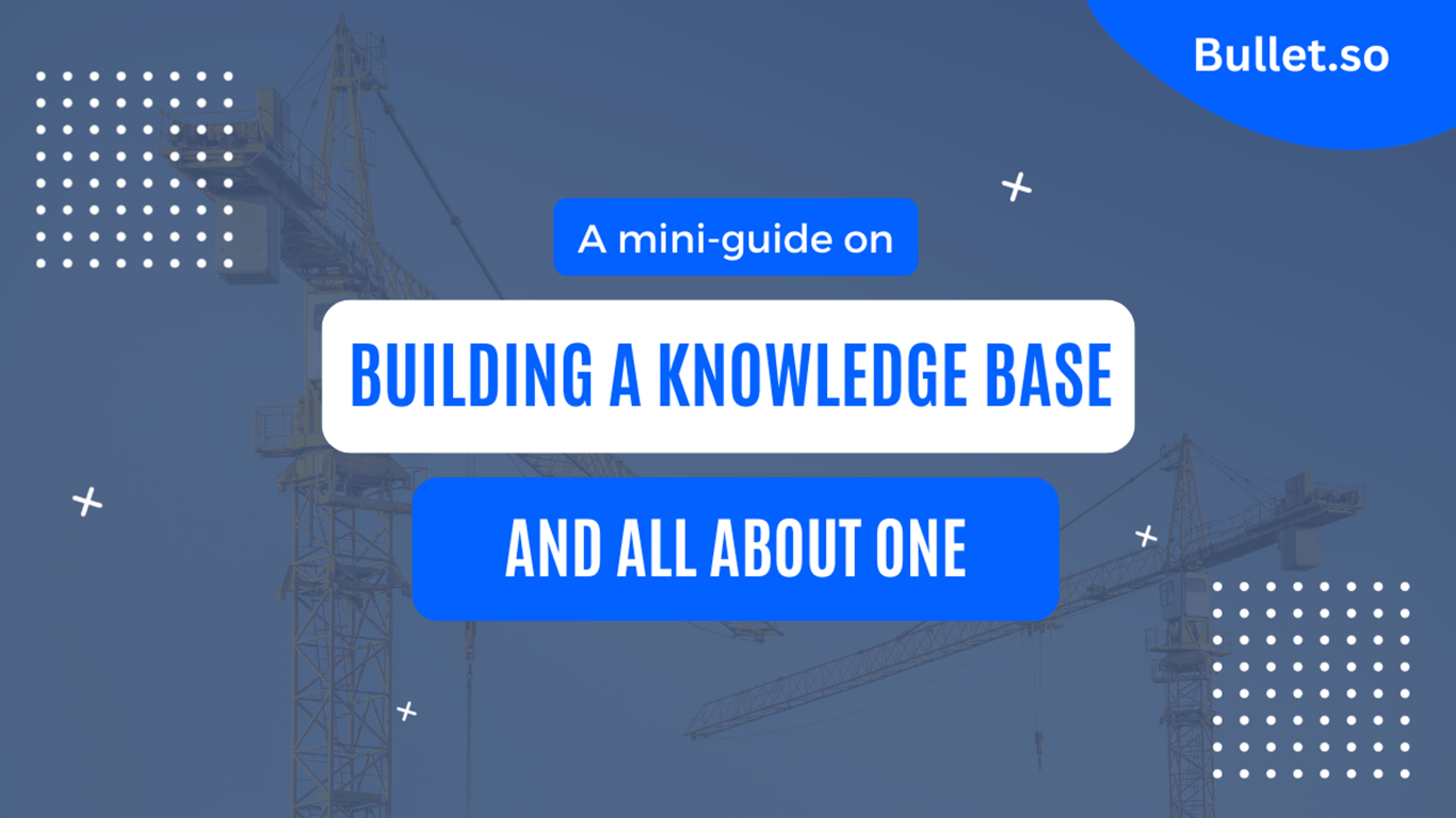 How to build a knowledge base and everything you need to know about one.